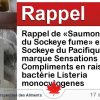 Circulaire Rappel de «Saumon sauvage du Sockeye fume» et Saumon Sockeye du Pacifique fumé de marque Sensations par Compliments en raison de la bactérie Listeria monocytogenes Circulaire Rappel de «Saumon sauvage du Sockeye fume» et Saumon Sockeye du Pacifique fumé de marque Sensations par Compliments en raison de la bactérie Listeria monocytogenes