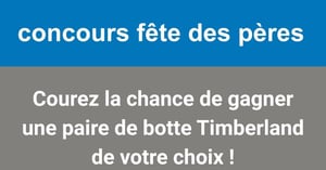 Concours Gagnez une paire de bottes Timberland de votre choix! Concours Location Windsor