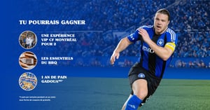 Concours Gagnez une expérience VIP CF Montréal pour deux, des essentiels BBQ et un an de pain Gadoua! Concours Gadoua