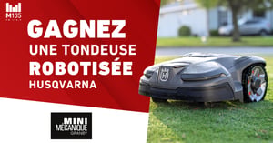 Concours Gagnez une tondeuse robotisée Husqvarna! Concours M105