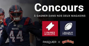 Concours Gagnez une paire de billets pour assister à un match de notre équipe de Montréal et un ballon de football! Concours Pasquier