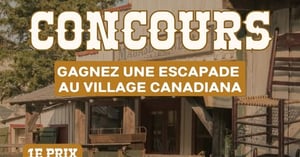 Concours Gagnez une expérience complète au Village Canadiana! Concours Village Canadiana
