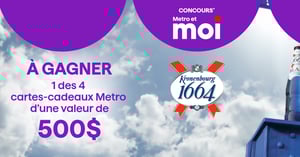 Concours Gagnez 1 des 4 cartes-cadeaux Metro d’une valeur de 500$!