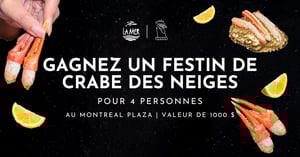 Concours GAGNEZ UN FESTIN DE CRABE DES NEIGES AU MONTRÉAL PLAZA! Concours La Poissonnerie La Mer & Restaurant Montréal Plaza