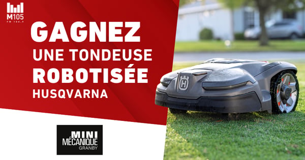 Concours Gagnez une tondeuse robotisée Husqvarna! Concours M105