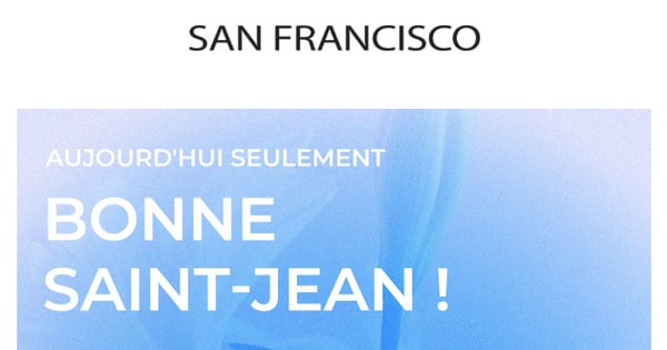 -50% SUR TOUT : Bonne Saint-Jean !