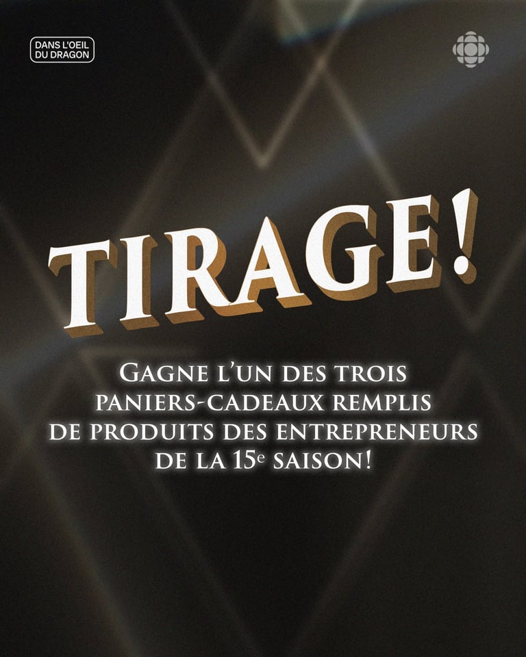 Concours Gagnez l'un des trois paniers-cadeaux remplis de produits des entreprises découvertes Dans l'oeil du dragon!