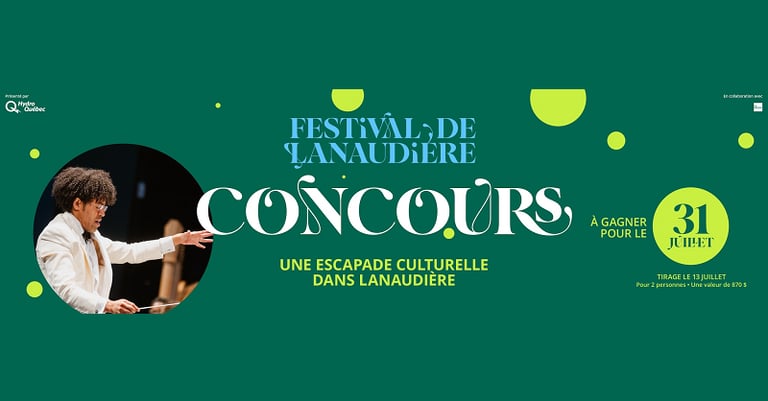 Concours Gagnez  une escapade culturelle dans Lanaudière, d’une valeur totale de 870$!