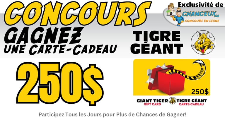 Concours GAGNEZ une Carte-Cadeau Tigre Géant de 250$