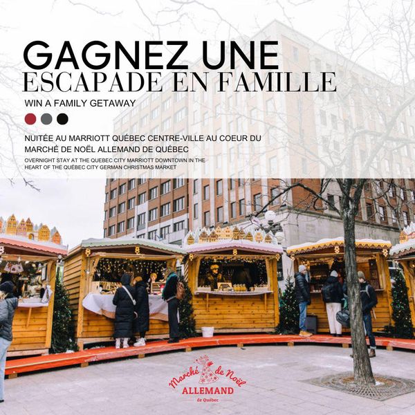 Concours GAGNEZ UNE ESCAPADE FAMILIALE AU MARRIOTT QUÉBEC CENTRE-VILLE, AU CŒUR DU MARCHÉ DE NOËL ALLEMAND DE QUÉBEC!