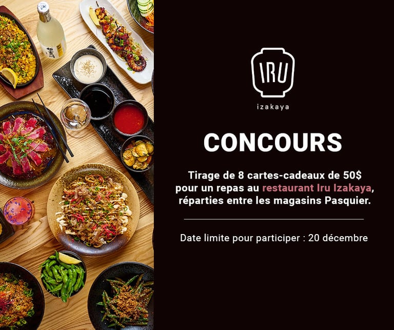 Concours Pasquier - Tirage de 8 cartes-cadeaux de 50 $ pour un repas au restaurant IRU IZAKAYA!