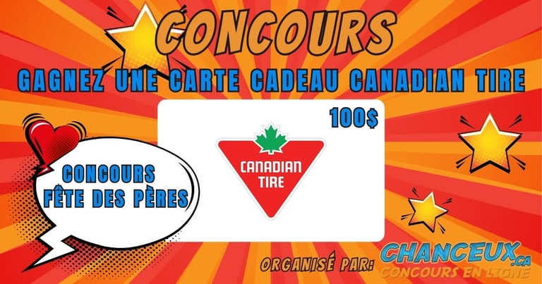 Concours Fête Des Pères Gagnez une Carte Cadeau de 100$ Canadian Tire