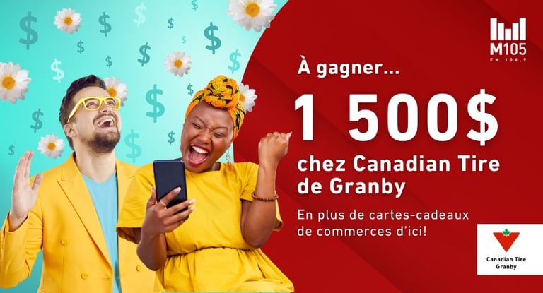 Concours M105 FM 104,9 - 1500$ chez Canadian Tire de Granby à gagner!