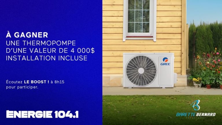 Concours Energie 104,1 - Une thermopompe de 4 000$ à gagner !