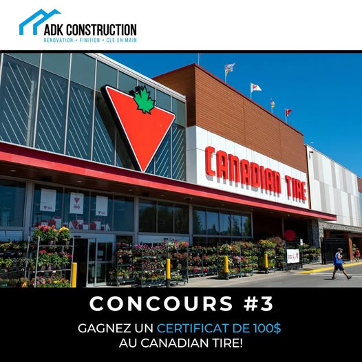 Concours ADK Construction - Gagnez un certificat-cadeau de 100 $ chez Canadian Tire!