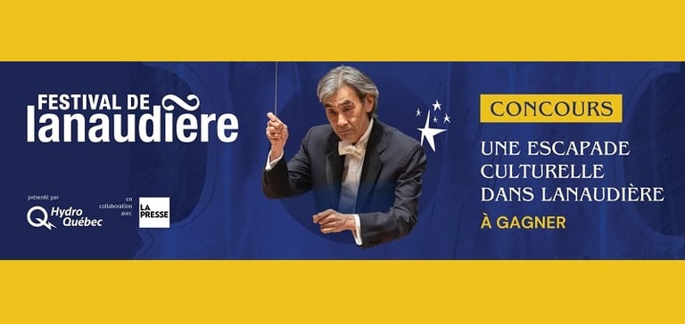 Concours La Presse - Gagnez une escapade culturelle dans Lanaudière, d’une valeur totale de 870 $ !