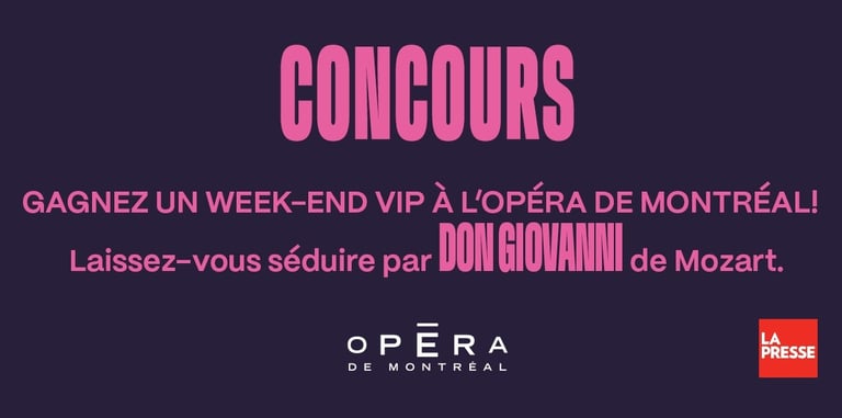 Concours La Presse - Gagnez une escapade inoubliable… en compagnie du plus grand séducteur de l’histoire de l’opéra : Don Giovanni de Mozart