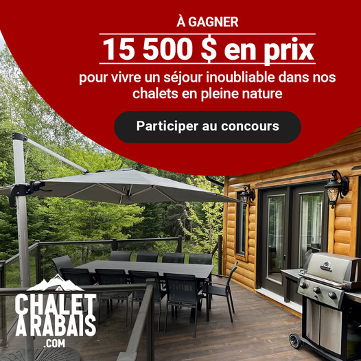 Concours Chalet à rabais - Gagnez une semaine complète au Chalet Le Boréal !