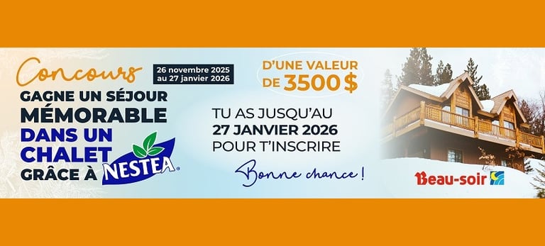 Concours Beau-Soir - Gagne un séjour mémorable d’une valeur de 3 500$ dans un chalet grâce à Nestea!