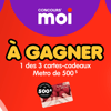 Image de la Promotion Concours Metro Gagnez l'une des trois cartes-cadeaux de 500$!