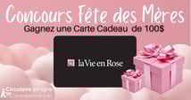 Concours Fête des Mères Gagnez une Carte Cadeau La Vie en Rose de 100.00$