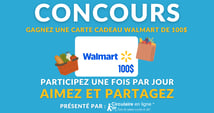 Concours Gagnez une Carte Cadeau Walmart de 100$