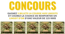 Gagnez 5 Billets La Course aux Lingots