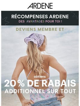 RÉCOMPENSES ARDENE = 20 % DE RABAIS