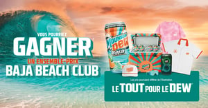 Concours Gagnez un ensemble de prix Baja Beach Club! Concours Gagnez un ensemble de prix Baja Beach Club!