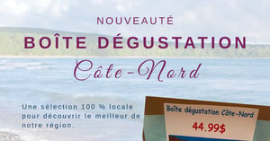 Concours Gagnez une boîte dégustation 100% Côte Nord! Concours Gagnez une boîte dégustation 100% Côte Nord!