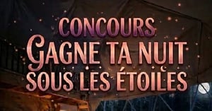 Concours Gagnez une nuitée sous les étoiles!