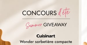 Concours Gagnez une sorbetière Cuisinart! Concours Gagnez une sorbetière Cuisinart!