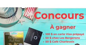 Concours Gagnez une carte-cadeau Visa de 100$, une carte-cadeau Chez Les Bergeron de 50$ et une carte-cadeau Café Charlervoix de 50$! Concours Gagnez une carte-cadeau Visa de 100$, une carte-cadeau Chez Les Bergeron de 50$ et une carte-cadeau Café Charlervoix de 50$!