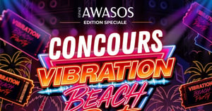 Concours Gagnez vos billets pour vivre l'évènement Vibration – Édition Beach Party à l'Espace Awasos! Concours Gagnez vos billets pour vivre l'évènement Vibration – Édition Beach Party à l'Espace Awasos!