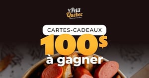 Concours Gagnez une carte-cadeau Restaurants Le Petit Québec de 100$!