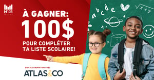 Concours M105 104,9 FM Gagnez 100$ chez Atlas & Co pour l’achat de matériel scolaire!