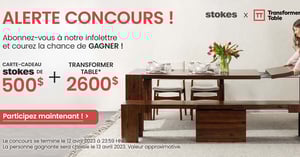 Concours Gagnez une carte-cadeau Stokes de 500$ et une table Transformer Table d'une valeur de 2600$ !