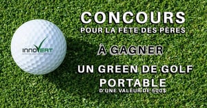 Concours Gagnez un Green de Golf Portable d'une valeur de 500 $ !