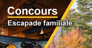 Concours Escapade familiale en collaboration avec le Domaine Lac Brompton!
