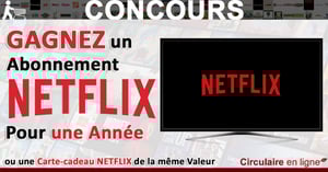 Concours Gagnez un Abonnement NETFLIX pour une Année