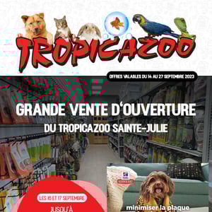 Image de la Promotion Circulaire Tropicazoo à Longueuil