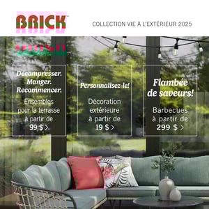Image de la Promotion Circulaire Brick - Collection Vie à l'Extérieur 2025 à Québec