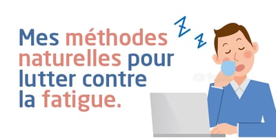 Méthodes Naturelles pour Lutter Contre la Fatigue Méthodes Naturelles pour Lutter Contre la Fatigue