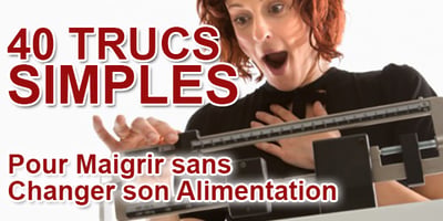 40 Trucs Simples pour Maigrir sans Changer son Alimentation