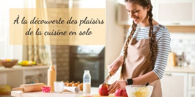 À La Découverte des Plaisirs de la Cuisine en Solo À La Découverte des Plaisirs de la Cuisine en Solo