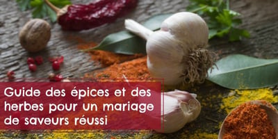 Guide des Épices et des Herbes pour un Mariage de Saveurs Réussi