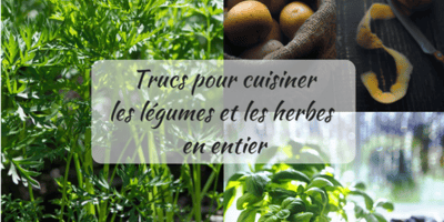 Trucs pour Cuisiner les Légumes et les Herbes en Entier Trucs pour Cuisiner les Légumes et les Herbes en Entier