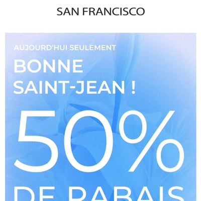 Image de la Promotion -50% SUR TOUT : Bonne Saint-Jean !