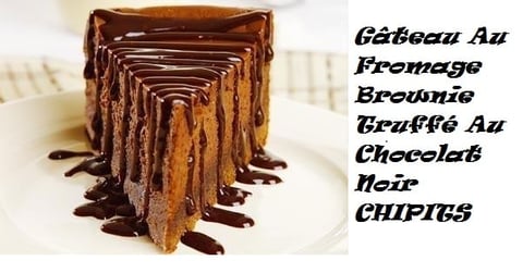 Gâteau Au Fromage Brownie Truffé Au Chocolat Noir CHIPITS