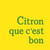 Citron Que C'est Bon